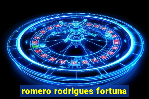 romero rodrigues fortuna